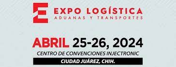 Realizarán Expo Logística el 25 y 26 de abril en Cd. Juárez