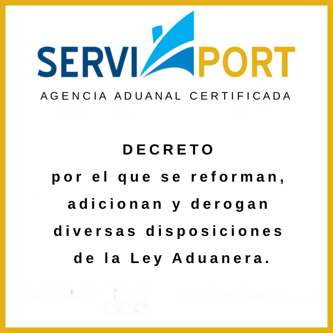 DECRETO por el que se reforman, adicionan y derogan diversas disposiciones de la Ley Aduanera.