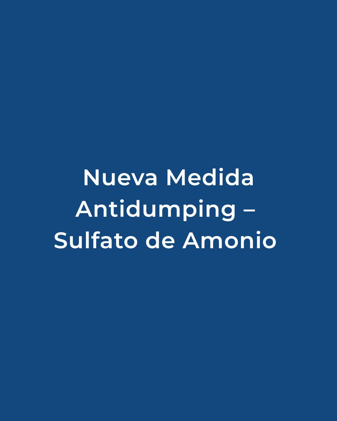 Resolución Preliminar Antidumping: Sulfato de Amonio (China)