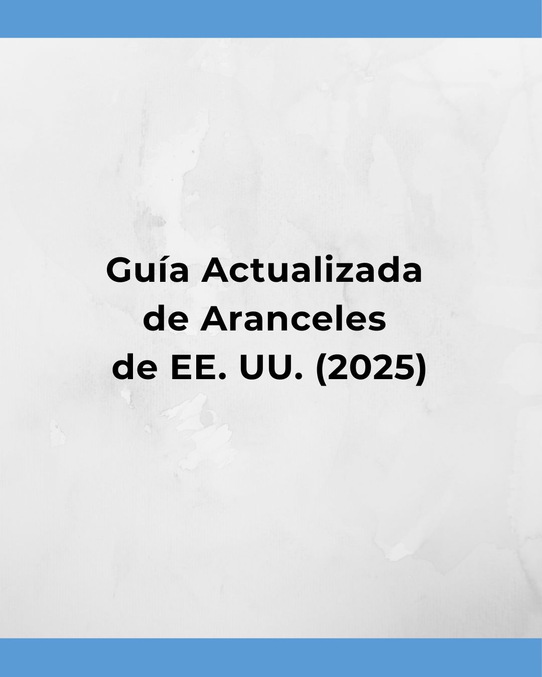 Resumen de Aranceles de Estados Unidos – 2025