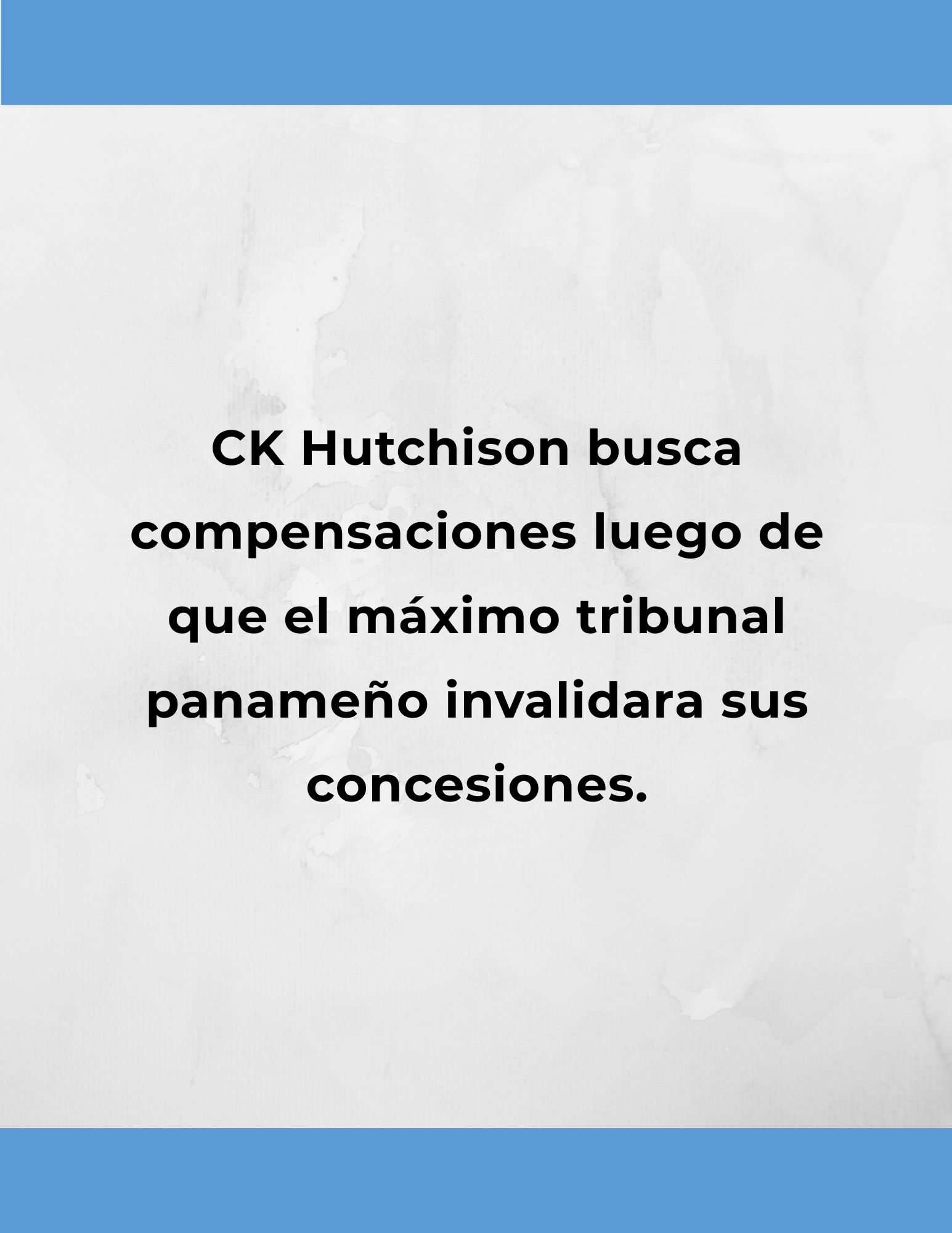 Disputa legal por puertos del Canal de Panamá escala a arbitraje internacional
