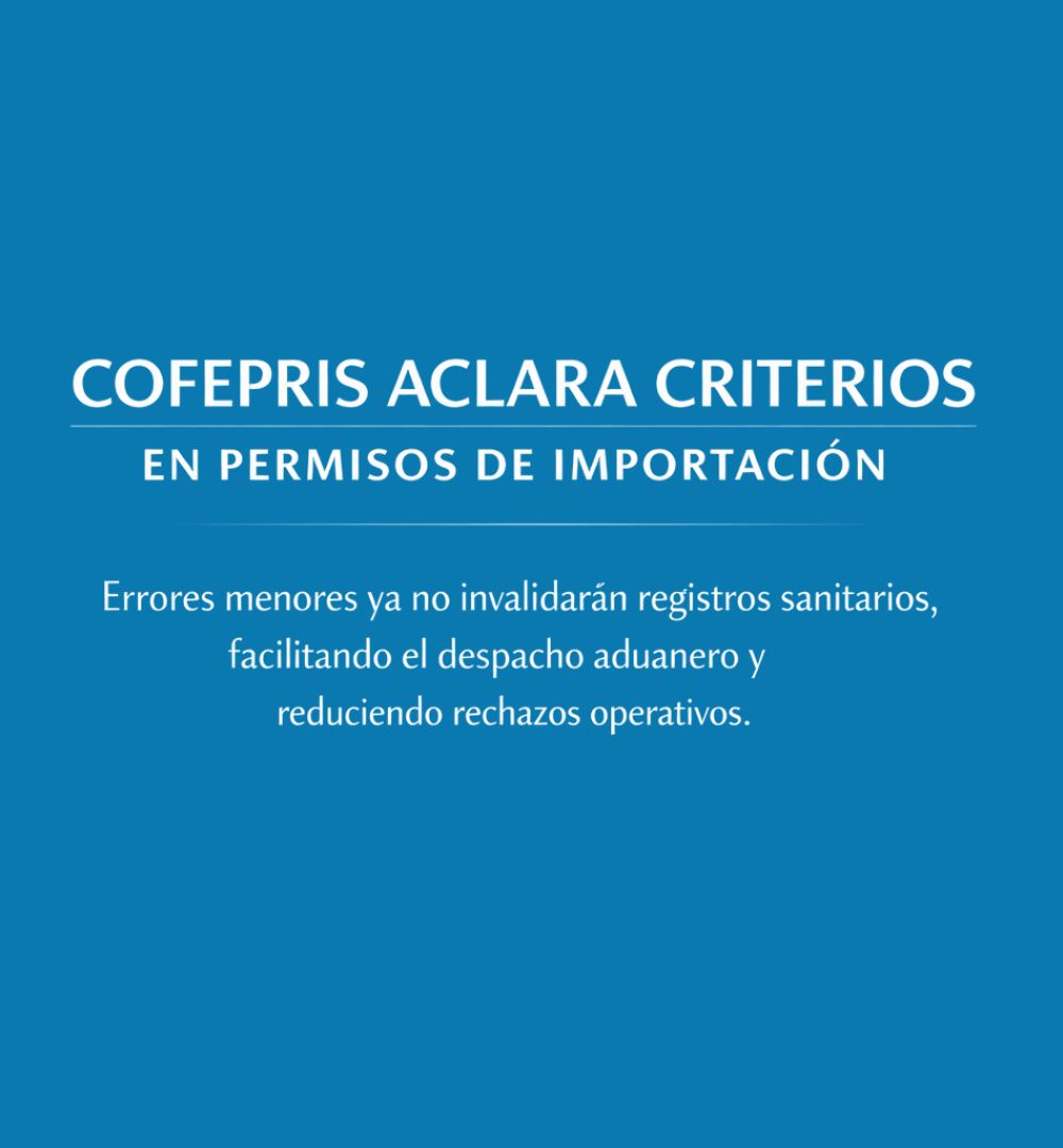 COFEPRIS FLEXIBILIZA CRITERIOS EN PERMISOS DE IMPORTACION